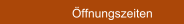 Öffnungszeiten